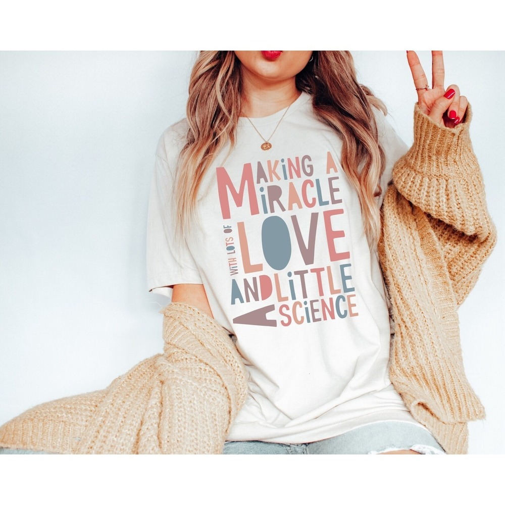 IVF Making A Miracle Shirt IVF Positive Vibes T Shirt - Picture 1 of 4